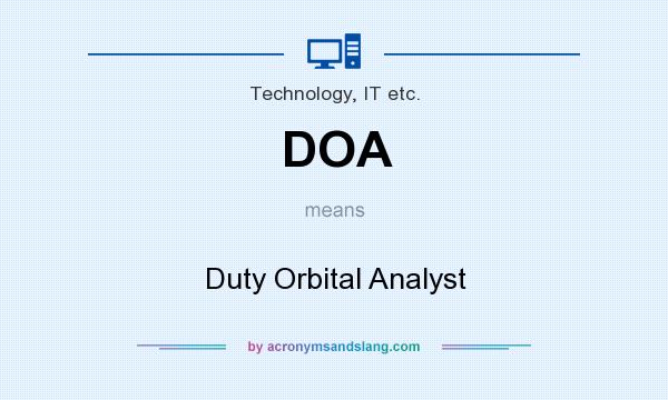 What does DOA mean? It stands for Duty Orbital Analyst