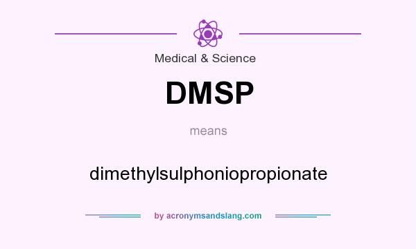 What does DMSP mean? It stands for dimethylsulphoniopropionate