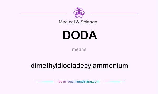 What does DODA mean? It stands for dimethyldioctadecylammonium