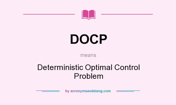 What does DOCP mean? It stands for Deterministic Optimal Control Problem