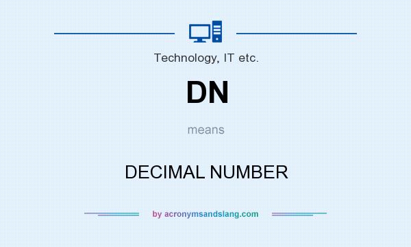 What does DN mean? It stands for DECIMAL NUMBER