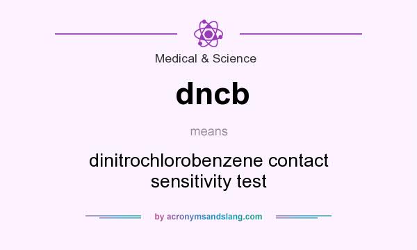 What does dncb mean? It stands for dinitrochlorobenzene contact sensitivity test