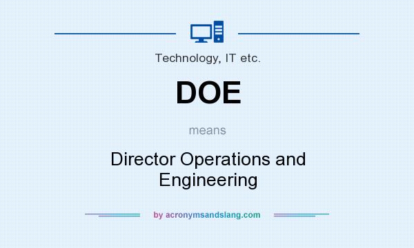 What does DOE mean? It stands for Director Operations and Engineering