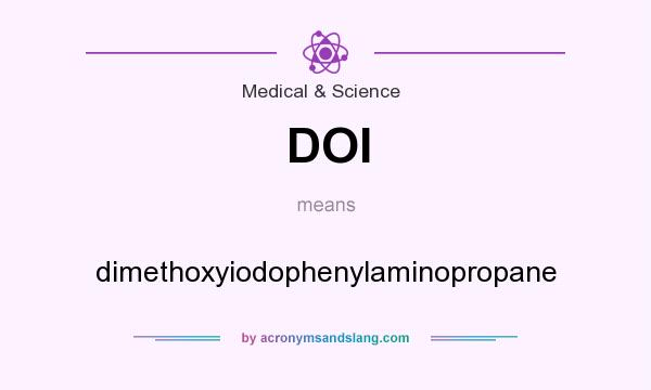 What does DOI mean? It stands for dimethoxyiodophenylaminopropane