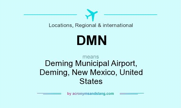 What does DMN mean? It stands for Deming Municipal Airport, Deming, New Mexico, United States
