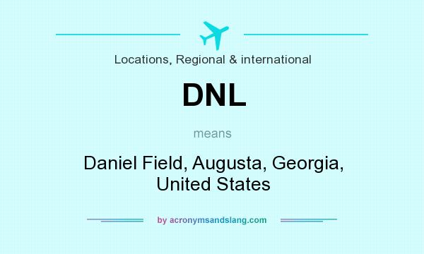 What does DNL mean? It stands for Daniel Field, Augusta, Georgia, United States