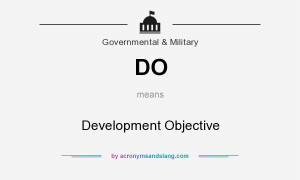 What does DO mean? It stands for Development Objective