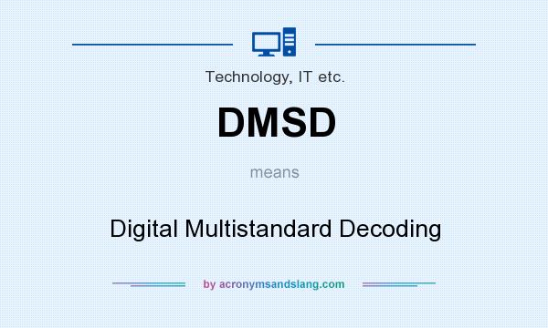 What does DMSD mean? It stands for Digital Multistandard Decoding