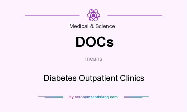 What does DOCs mean? It stands for Diabetes Outpatient Clinics