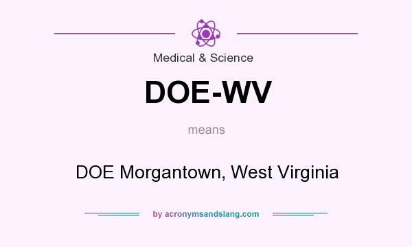 What does DOE-WV mean? It stands for DOE Morgantown, West Virginia