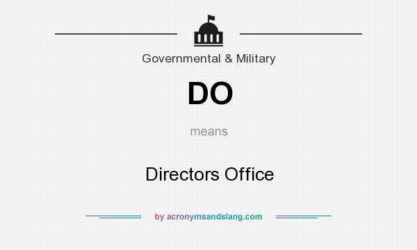 What does DO mean? It stands for Directors Office