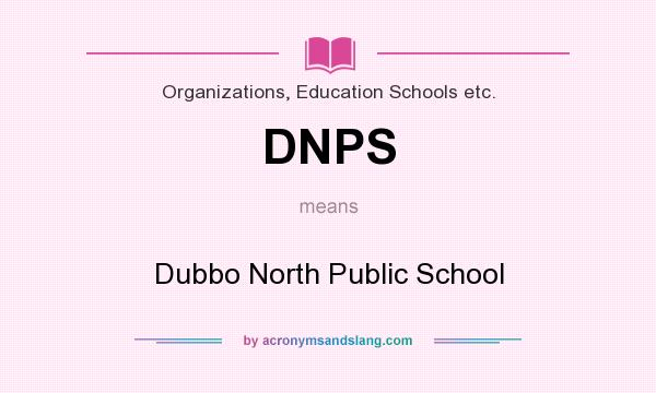 What does DNPS mean? It stands for Dubbo North Public School
