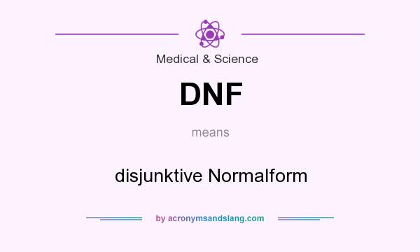 What does DNF mean? It stands for disjunktive Normalform