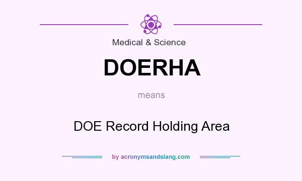 What does DOERHA mean? It stands for DOE Record Holding Area