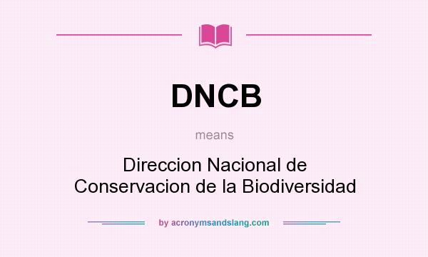What does DNCB mean? It stands for Direccion Nacional de Conservacion de la Biodiversidad