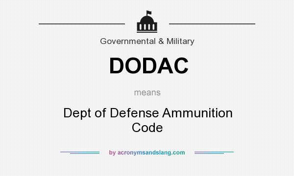 What does DODAC mean? It stands for Dept of Defense Ammunition Code
