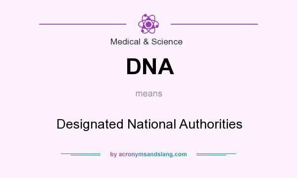 What does DNA mean? It stands for Designated National Authorities