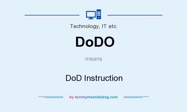 What does DoDO mean? It stands for DoD Instruction