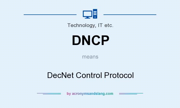 What does DNCP mean? It stands for DecNet Control Protocol