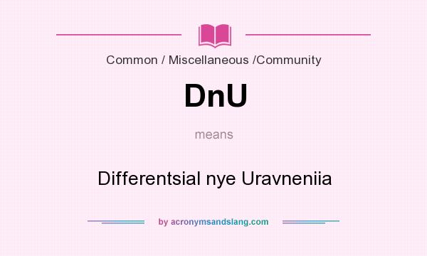 What does DnU mean? It stands for Differentsial nye Uravneniia