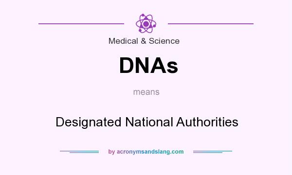 What does DNAs mean? It stands for Designated National Authorities