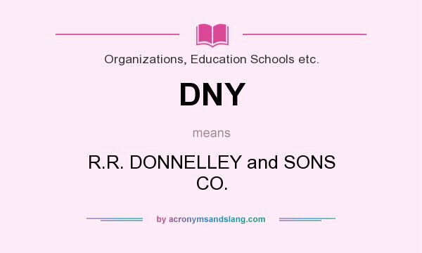 What does DNY mean? It stands for R.R. DONNELLEY and SONS CO.