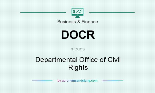 What does DOCR mean? It stands for Departmental Office of Civil Rights