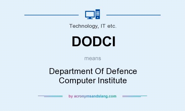 What does DODCI mean? It stands for Department Of Defence Computer Institute