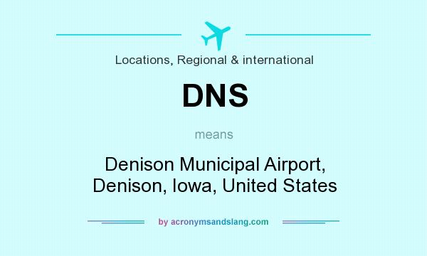 What does DNS mean? It stands for Denison Municipal Airport, Denison, Iowa, United States