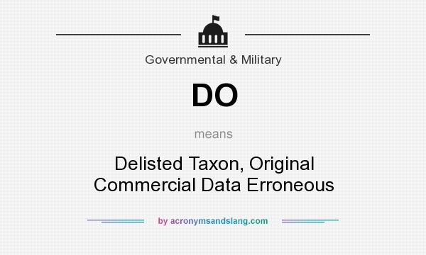 What does DO mean? It stands for Delisted Taxon, Original Commercial Data Erroneous