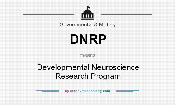 What does DNRP mean? It stands for Developmental Neuroscience Research Program