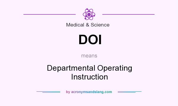 What does DOI mean? It stands for Departmental Operating Instruction