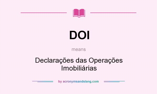 What does DOI mean? It stands for Declarações das Operações Imobiliárias