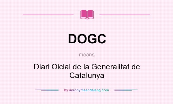 What does DOGC mean? It stands for Diari Oicial de la Generalitat de Catalunya
