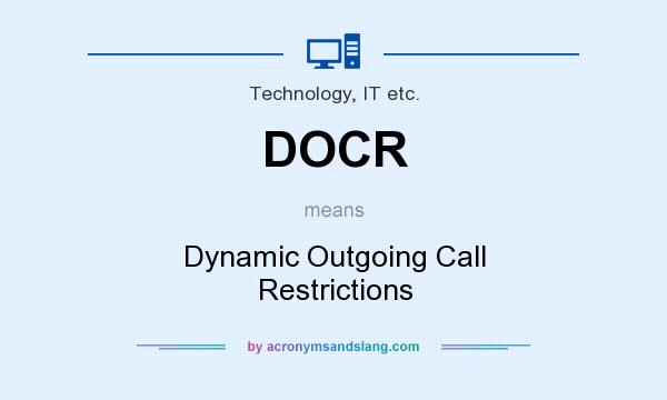 What does DOCR mean? It stands for Dynamic Outgoing Call Restrictions