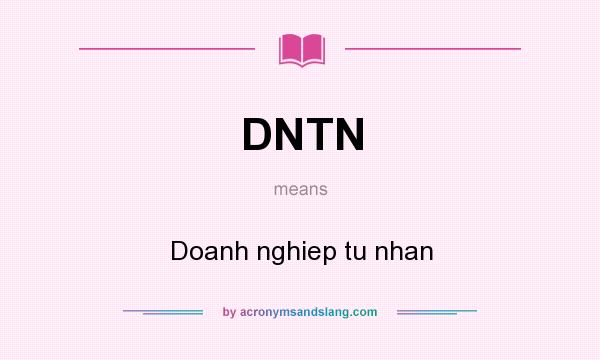 What does DNTN mean? It stands for Doanh nghiep tu nhan