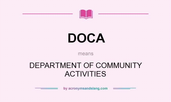 What does DOCA mean? It stands for DEPARTMENT OF COMMUNITY ACTIVITIES