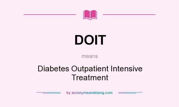 What does DOIT mean? It stands for Diabetes Outpatient Intensive Treatment
