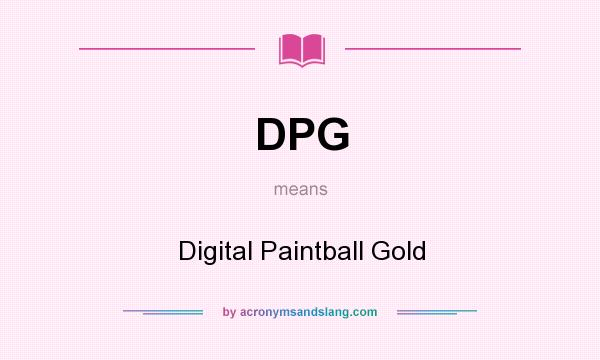 What does DPG mean? It stands for Digital Paintball Gold