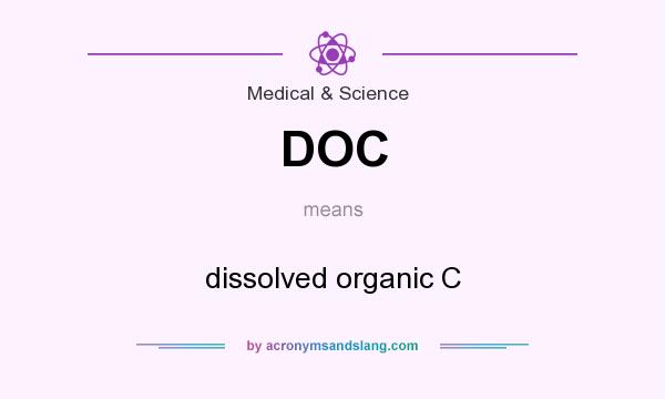 What does DOC mean? It stands for dissolved organic C