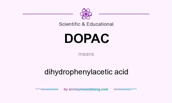 What does DOPAC mean? It stands for dihydrophenylacetic acid