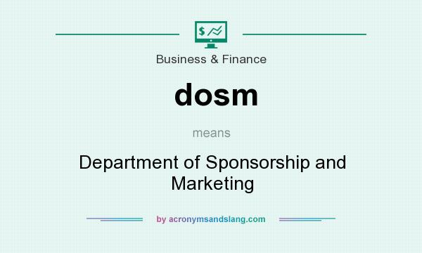 What does dosm mean? It stands for Department of Sponsorship and Marketing