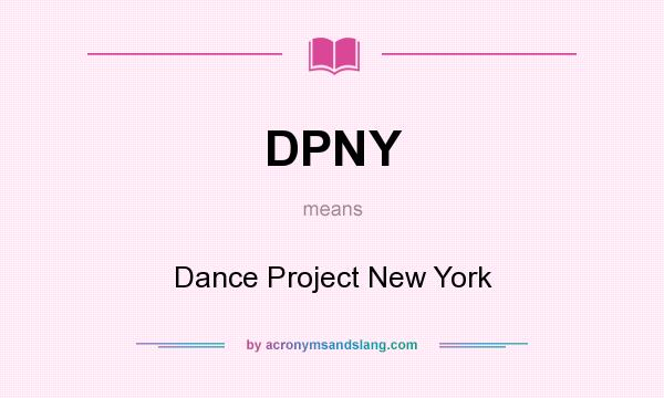 What does DPNY mean? It stands for Dance Project New York