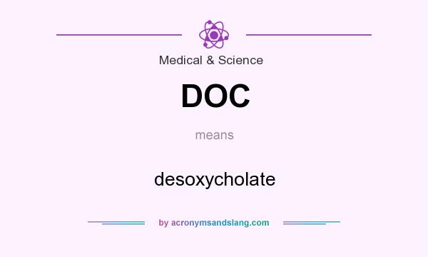 What does DOC mean? It stands for desoxycholate