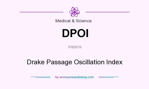 What does DPOI mean? It stands for Drake Passage Oscillation Index