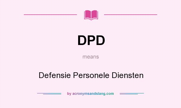 What does DPD mean? It stands for Defensie Personele Diensten