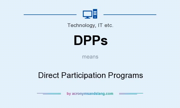 What does DPPs mean? It stands for Direct Participation Programs