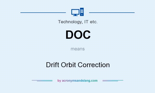 What does DOC mean? It stands for Drift Orbit Correction