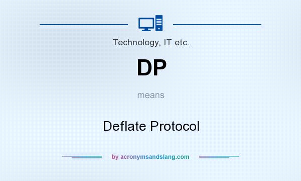 What does DP mean? It stands for Deflate Protocol