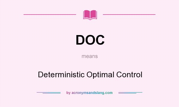 What does DOC mean? It stands for Deterministic Optimal Control
